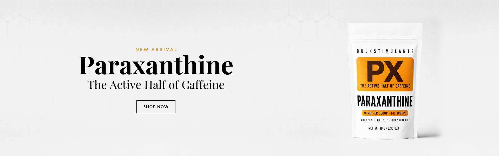 Paraxanthine — New Arrival New arrival: Paraxanthine powder, the active half of caffeine